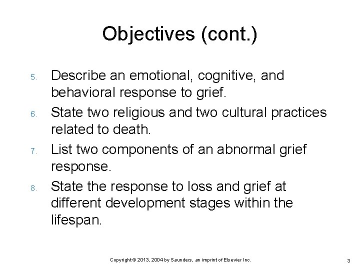 Objectives (cont. ) 5. 6. 7. 8. Describe an emotional, cognitive, and behavioral response