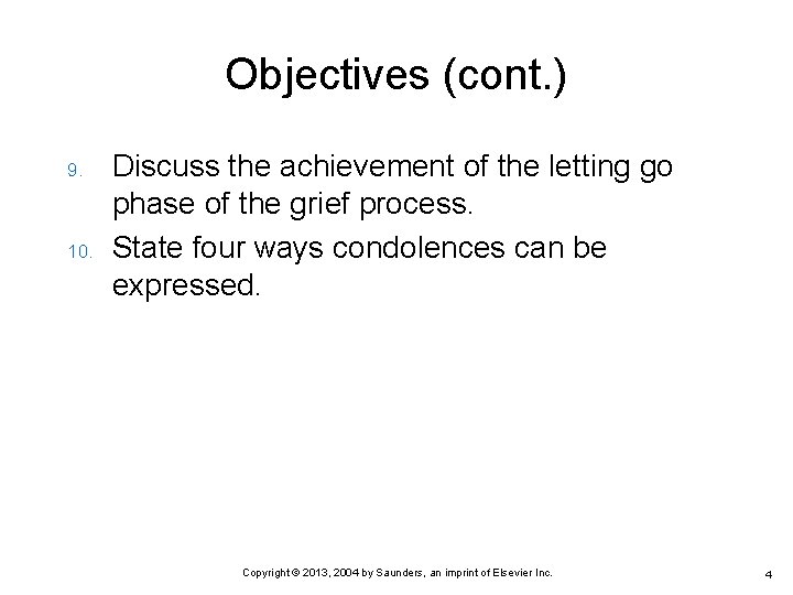Objectives (cont. ) 9. 10. Discuss the achievement of the letting go phase of