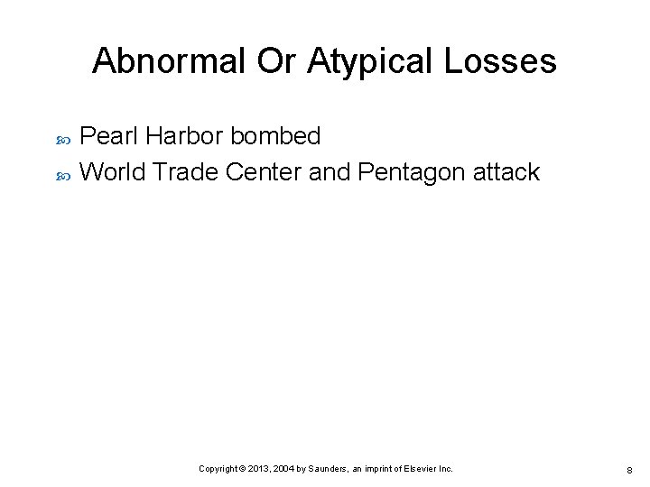 Abnormal Or Atypical Losses Pearl Harbor bombed World Trade Center and Pentagon attack Copyright