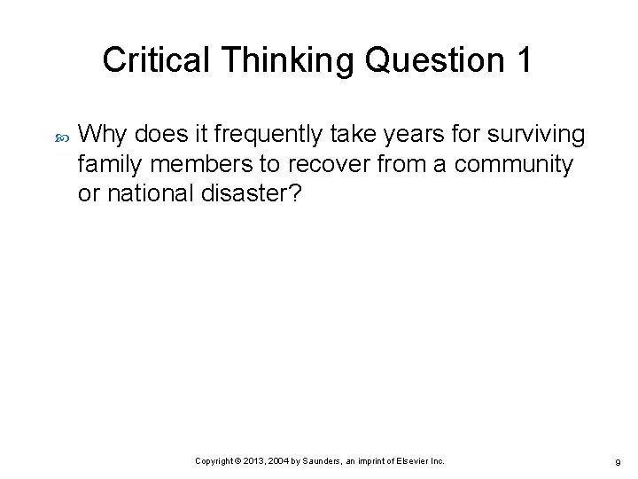 Critical Thinking Question 1 Why does it frequently take years for surviving family members