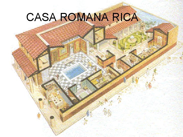 CASA ROMANA RICA 