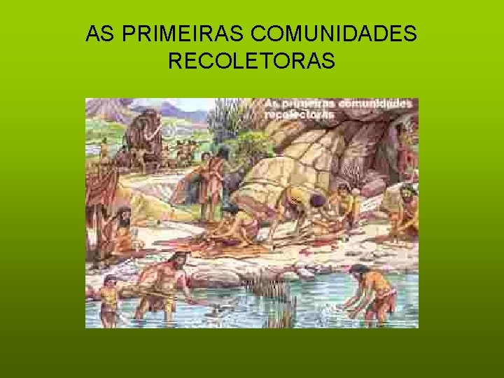 AS PRIMEIRAS COMUNIDADES RECOLETORAS 