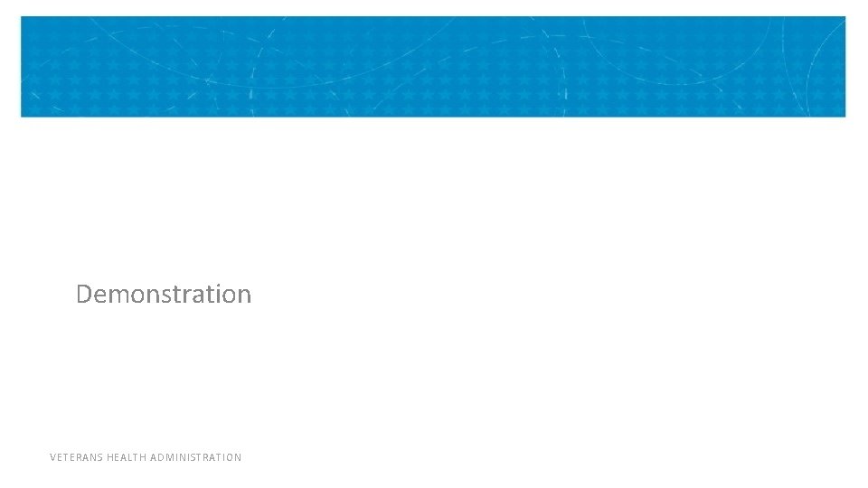 Demonstration DEMONSTRATION VETERANS HEALTH ADMINISTRATION 