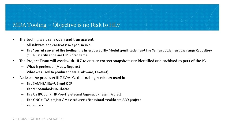 MDA Tooling – Objective is no Risk to HL 7 • The tooling we