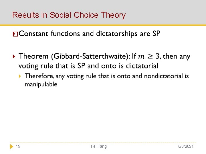 Results in Social Choice Theory � 19 Fei Fang 6/8/2021 