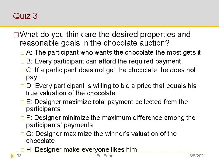 Quiz 3 � What do you think are the desired properties and reasonable goals
