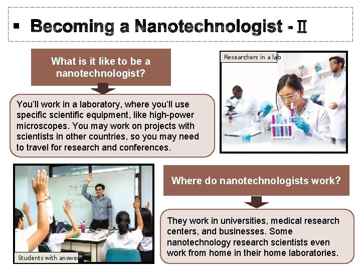 Researchers in a lab What is it like to be a nanotechnologist? You’ll work