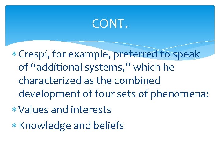 CONT. Crespi, for example, preferred to speak of “additional systems, ” which he characterized