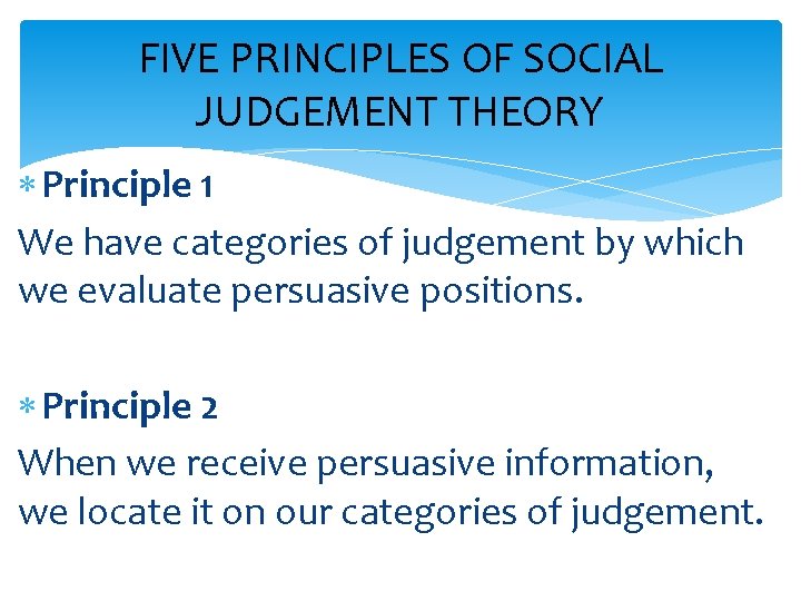 FIVE PRINCIPLES OF SOCIAL JUDGEMENT THEORY Principle 1 We have categories of judgement by