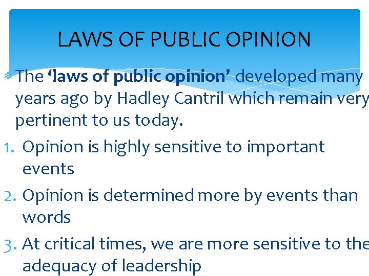 LAWS OF PUBLIC OPINION The ‘laws of public opinion’ developed many years ago by