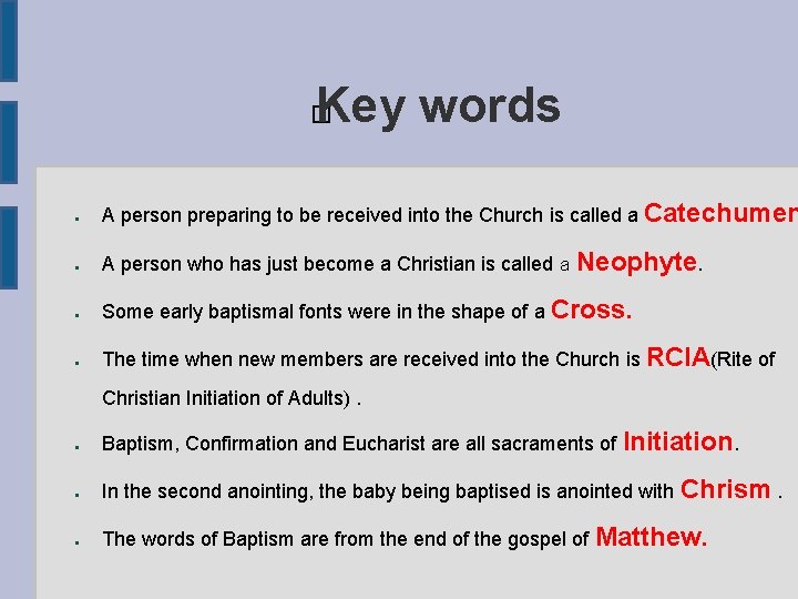 Key words � ● A person preparing to be received into the Church is