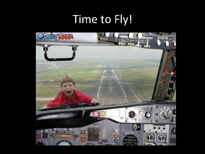 Time to Fly! 