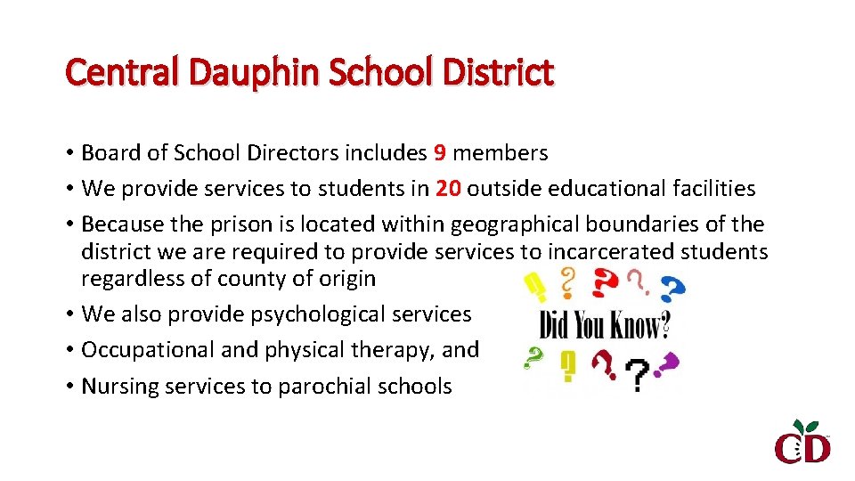 Central Dauphin School District • Board of School Directors includes 9 members • We