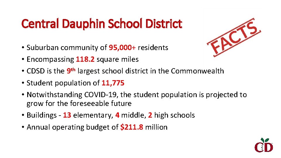 Central Dauphin School District • Suburban community of 95, 000+ residents • Encompassing 118.