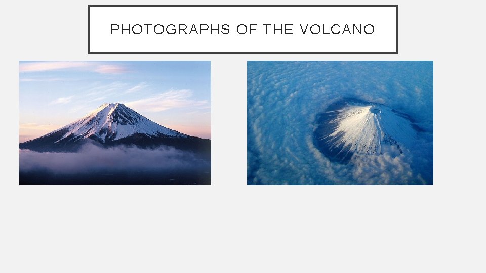 PHOTOGRAPHS OF THE VOLCANO 