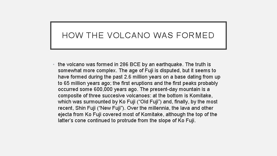 HOW THE VOLCANO WAS FORMED • the volcano was formed in 286 BCE by HOW THE VOLCANO WAS FORMED • the volcano was formed in 286 BCE by