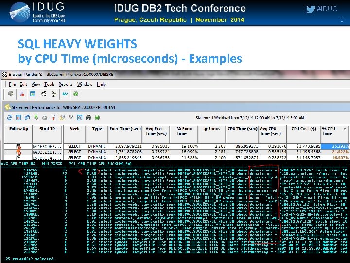 #IDUG 18 SQL HEAVY WEIGHTS by CPU Time (microseconds) - Examples #IDUG 18 SQL HEAVY WEIGHTS by CPU Time (microseconds) - Examples