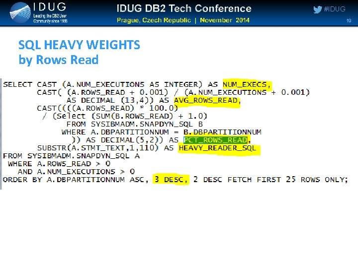 #IDUG 19 SQL HEAVY WEIGHTS by Rows Read #IDUG 19 SQL HEAVY WEIGHTS by Rows Read