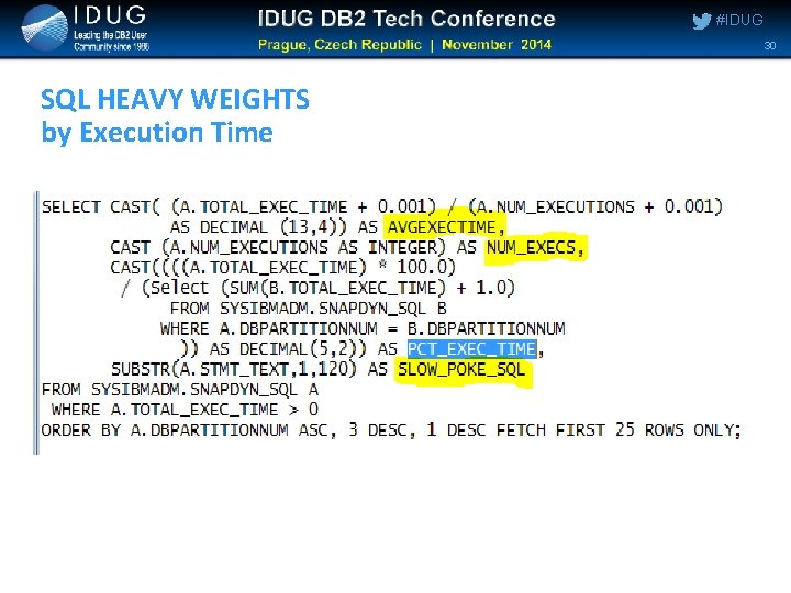 #IDUG 30 SQL HEAVY WEIGHTS by Execution Time #IDUG 30 SQL HEAVY WEIGHTS by Execution Time