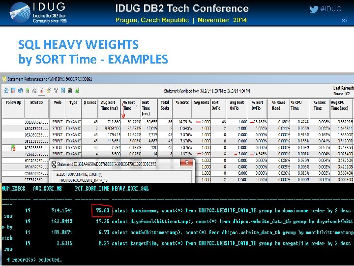 #IDUG 33 SQL HEAVY WEIGHTS by SORT Time - EXAMPLES #IDUG 33 SQL HEAVY WEIGHTS by SORT Time - EXAMPLES