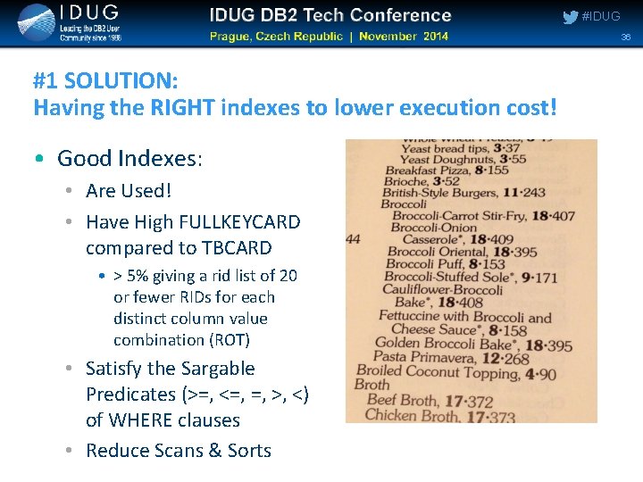 #IDUG 36 #1 SOLUTION: Having the RIGHT indexes to lower execution cost! • Good #IDUG 36 #1 SOLUTION: Having the RIGHT indexes to lower execution cost! • Good