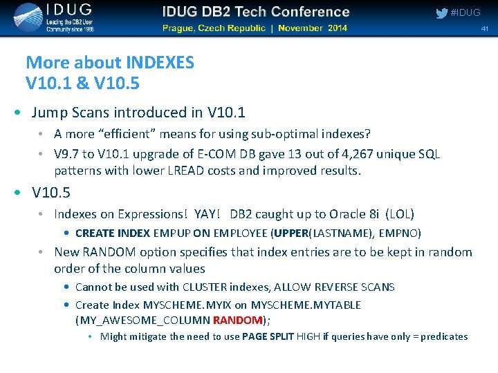#IDUG 41 More about INDEXES V 10. 1 & V 10. 5 • Jump #IDUG 41 More about INDEXES V 10. 1 & V 10. 5 • Jump