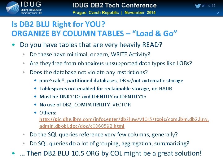 #IDUG 42 Is DB 2 BLU Right for YOU? ORGANIZE BY COLUMN TABLES – #IDUG 42 Is DB 2 BLU Right for YOU? ORGANIZE BY COLUMN TABLES –