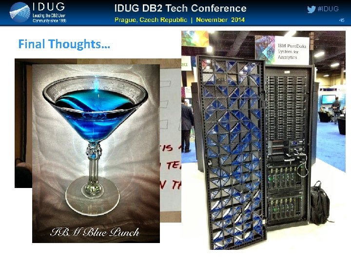 #IDUG 45 Final Thoughts… #IDUG 45 Final Thoughts…