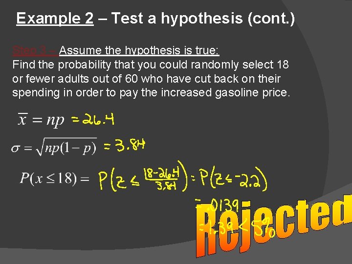 Example 2 – Test a hypothesis (cont. ) Step 3 – Assume the hypothesis