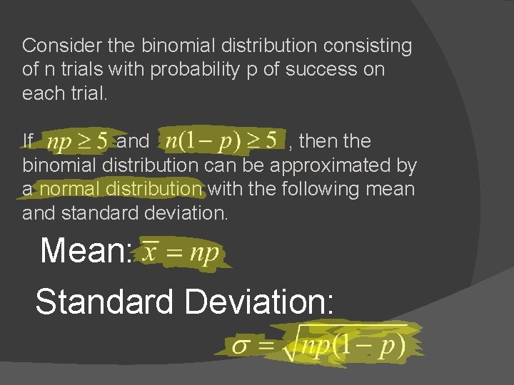 Consider the binomial distribution consisting of n trials with probability p of success on
