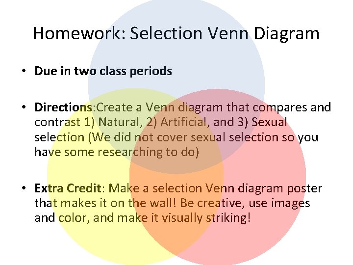 Homework: Selection Venn Diagram • Due in two class periods • Directions: Create a