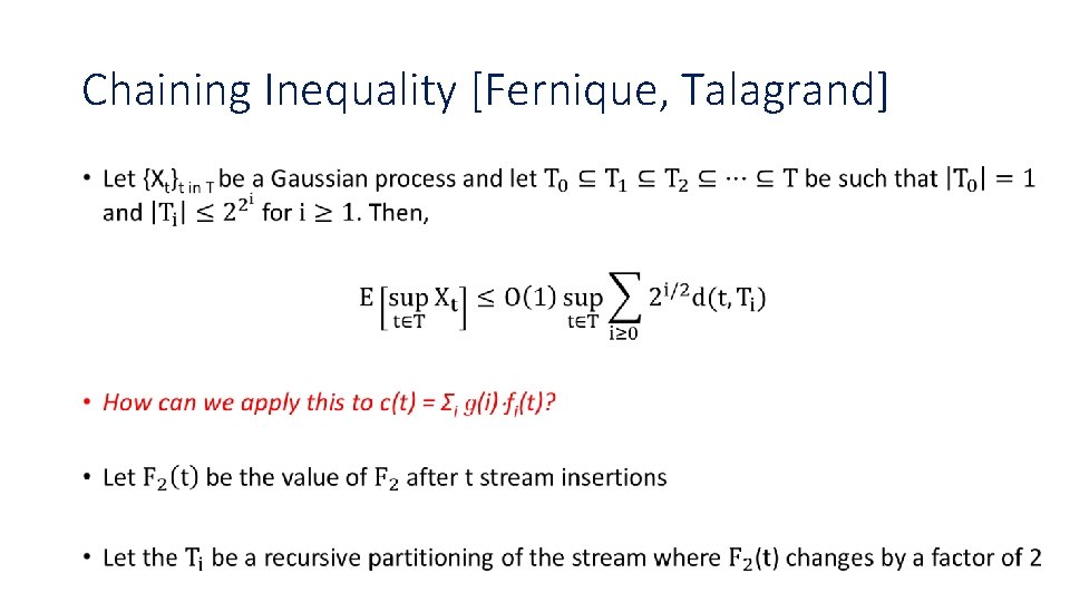 Chaining Inequality [Fernique, Talagrand] • 
