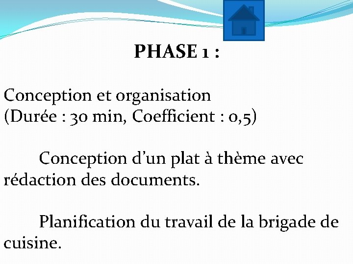 PHASE 1 : Conception et organisation (Durée : 30 min, Coefficient : 0, 5)