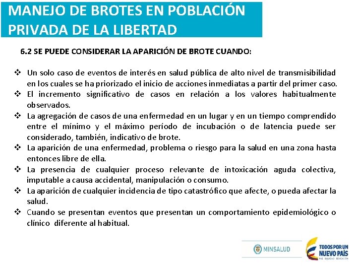 MANEJO DE BROTES EN POBLACIÓN PRIVADA DE LA LIBERTAD 6. 2 SE PUEDE CONSIDERAR