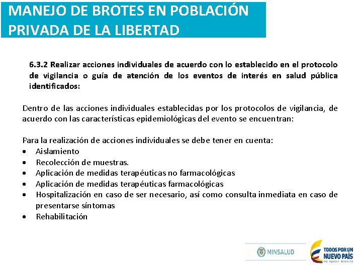 MANEJO DE BROTES EN POBLACIÓN PRIVADA DE LA LIBERTAD 6. 3. 2 Realizar acciones