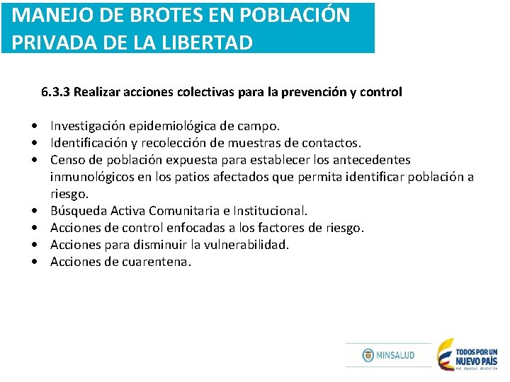 MANEJO DE BROTES EN POBLACIÓN PRIVADA DE LA LIBERTAD 6. 3. 3 Realizar acciones