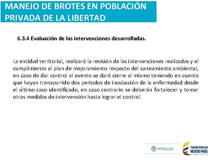 MANEJO DE BROTES EN POBLACIÓN PRIVADA DE LA LIBERTAD 6. 3. 4 Evaluación de