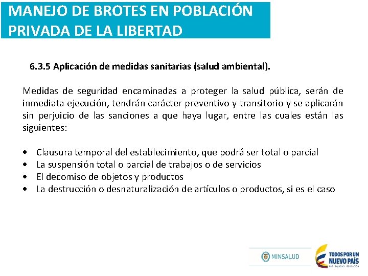MANEJO DE BROTES EN POBLACIÓN PRIVADA DE LA LIBERTAD 6. 3. 5 Aplicación de