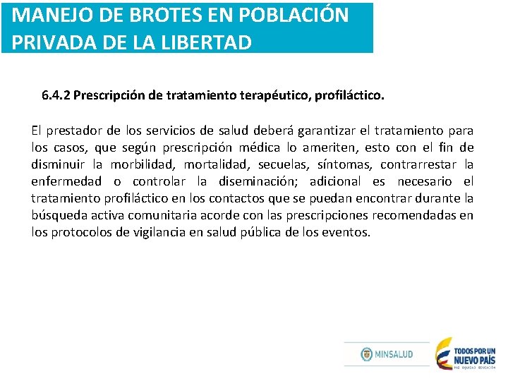 MANEJO DE BROTES EN POBLACIÓN PRIVADA DE LA LIBERTAD 6. 4. 2 Prescripción de