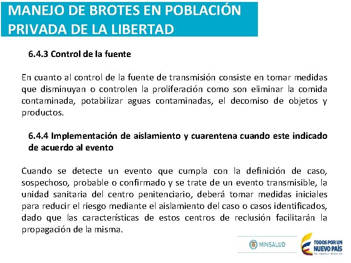 MANEJO DE BROTES EN POBLACIÓN PRIVADA DE LA LIBERTAD 6. 4. 3 Control de