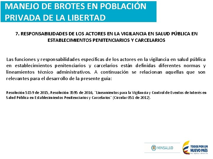 MANEJO DE BROTES EN POBLACIÓN PRIVADA DE LA LIBERTAD 7. RESPONSABILIDADES DE LOS ACTORES