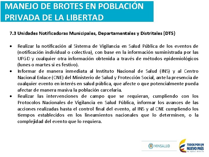 MANEJO DE BROTES EN POBLACIÓN PRIVADA DE LA LIBERTAD 7. 3 Unidades Notificadoras Municipales,