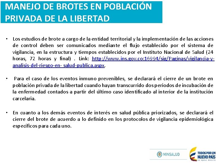 MANEJO DE BROTES EN POBLACIÓN PRIVADA DE LA LIBERTAD • Los estudios de brote