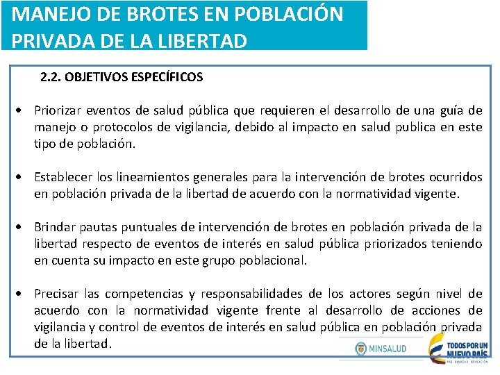 MANEJO DE BROTES EN POBLACIÓN PRIVADA DE LA LIBERTAD 2. 2. OBJETIVOS ESPECÍFICOS Priorizar