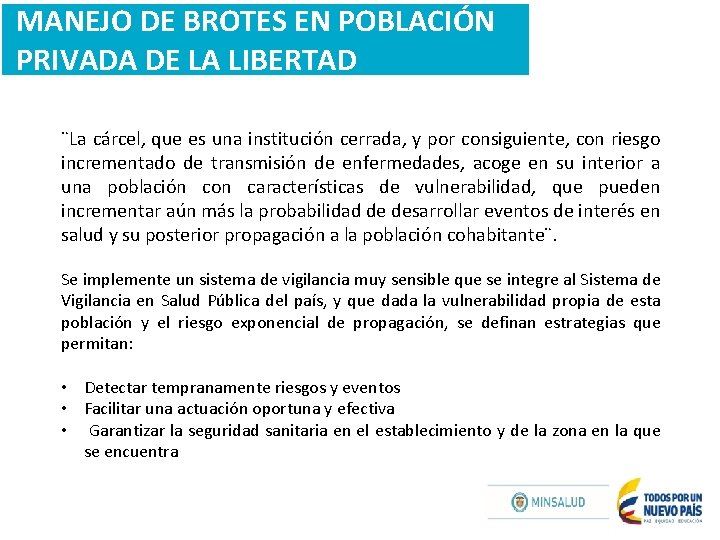 MANEJO DE BROTES EN POBLACIÓN PRIVADA DE LA LIBERTAD ¨La cárcel, que es una