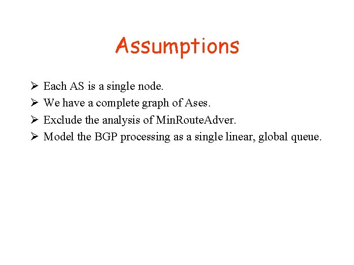 Assumptions Ø Ø Each AS is a single node. We have a complete graph