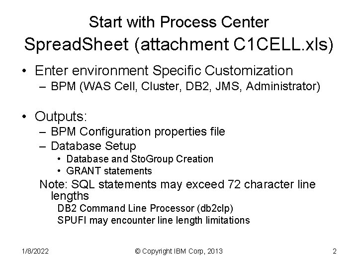 Start with Process Center Spread. Sheet (attachment C 1 CELL. xls) • Enter environment