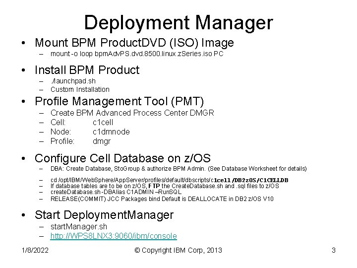 Deployment Manager • Mount BPM Product. DVD (ISO) Image – mount -o loop bpm.