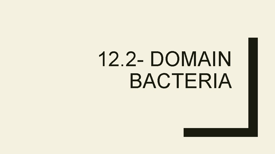 12. 2 - DOMAIN BACTERIA 