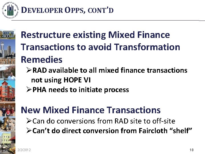 DEVELOPER OPPS, CONT’D Restructure existing Mixed Finance Transactions to avoid Transformation Remedies ØRAD available